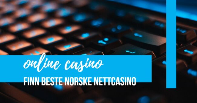 Beste Norske Nettcasino 2023 - Topp Online Casinoer I Norge