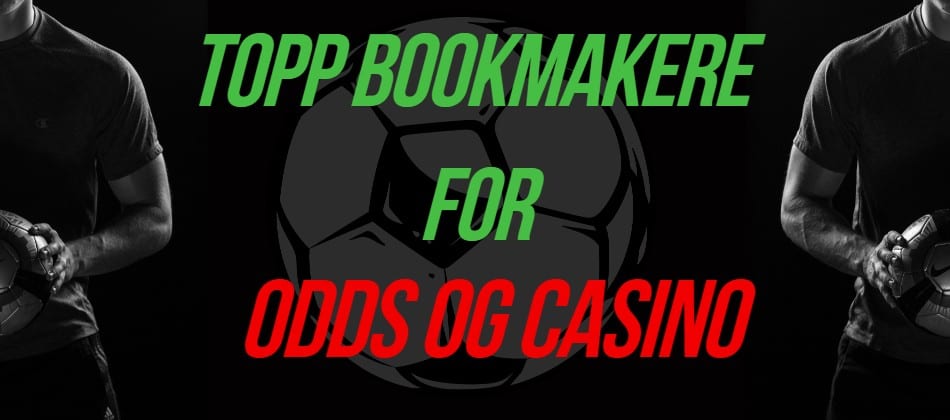 topp-bookmakere-for-odds-og-casino