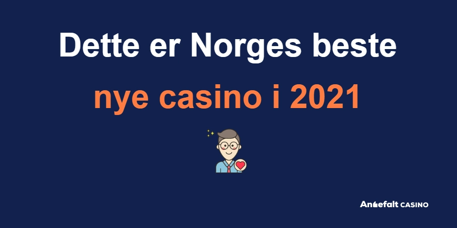 Beste-nye-casino-2021-anbefaltcasino